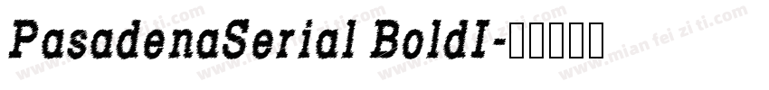 PasadenaSerial BoldI字体转换